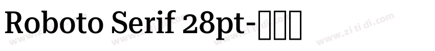 Roboto Serif 28pt字体转换